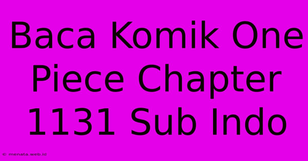 Baca Komik One Piece Chapter 1131 Sub Indo