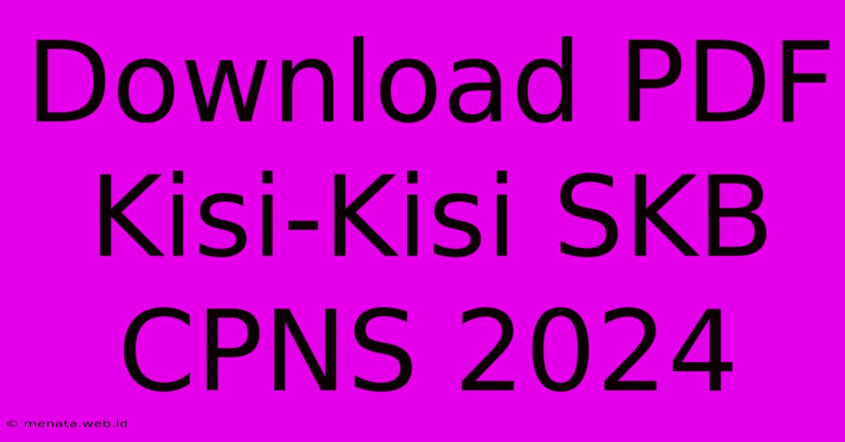 Download PDF Kisi-Kisi SKB CPNS 2024