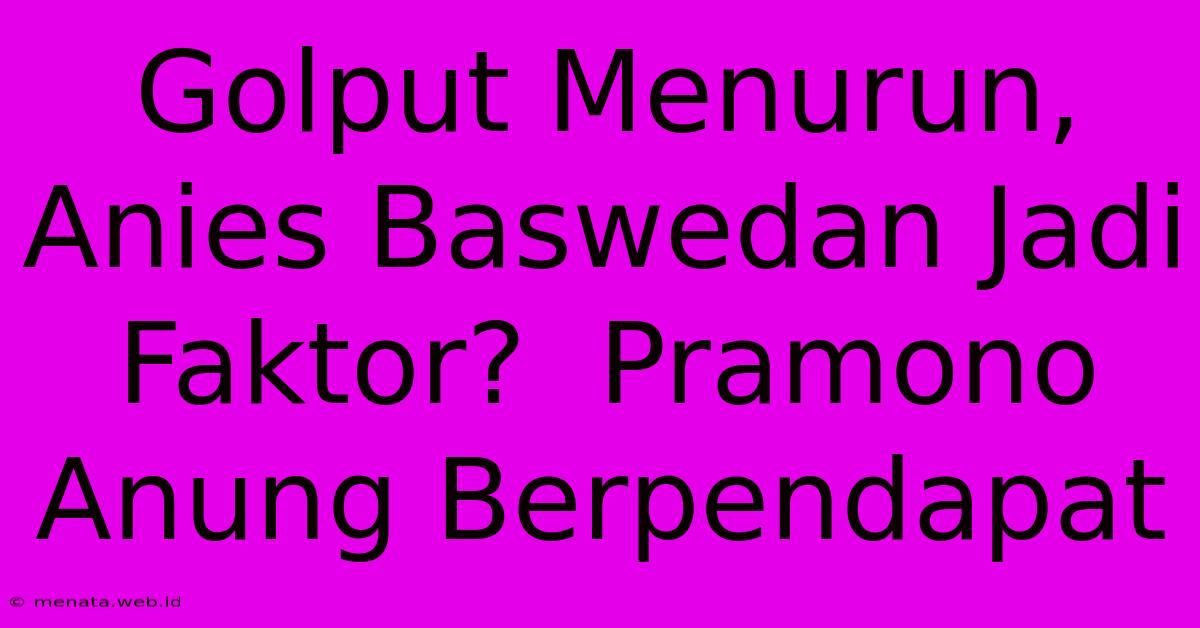 Golput Menurun,  Anies Baswedan Jadi Faktor?  Pramono Anung Berpendapat