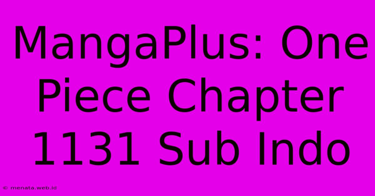 MangaPlus: One Piece Chapter 1131 Sub Indo