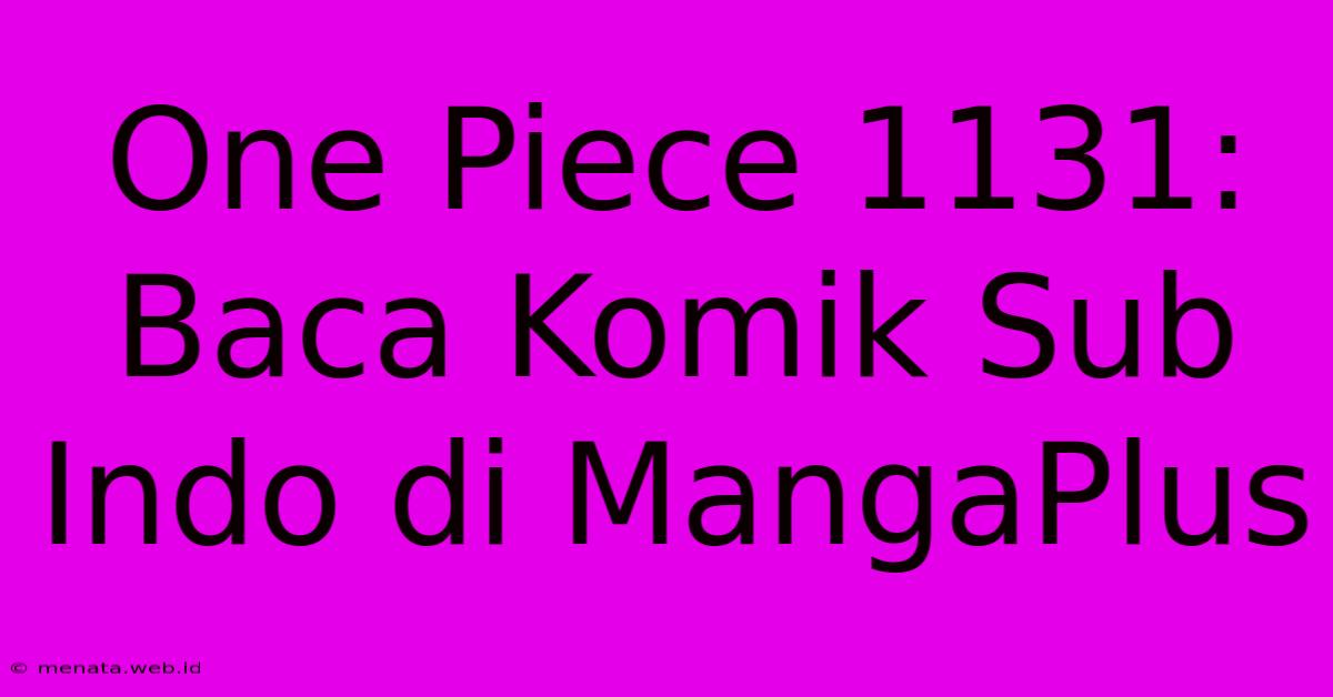 One Piece 1131: Baca Komik Sub Indo Di MangaPlus 